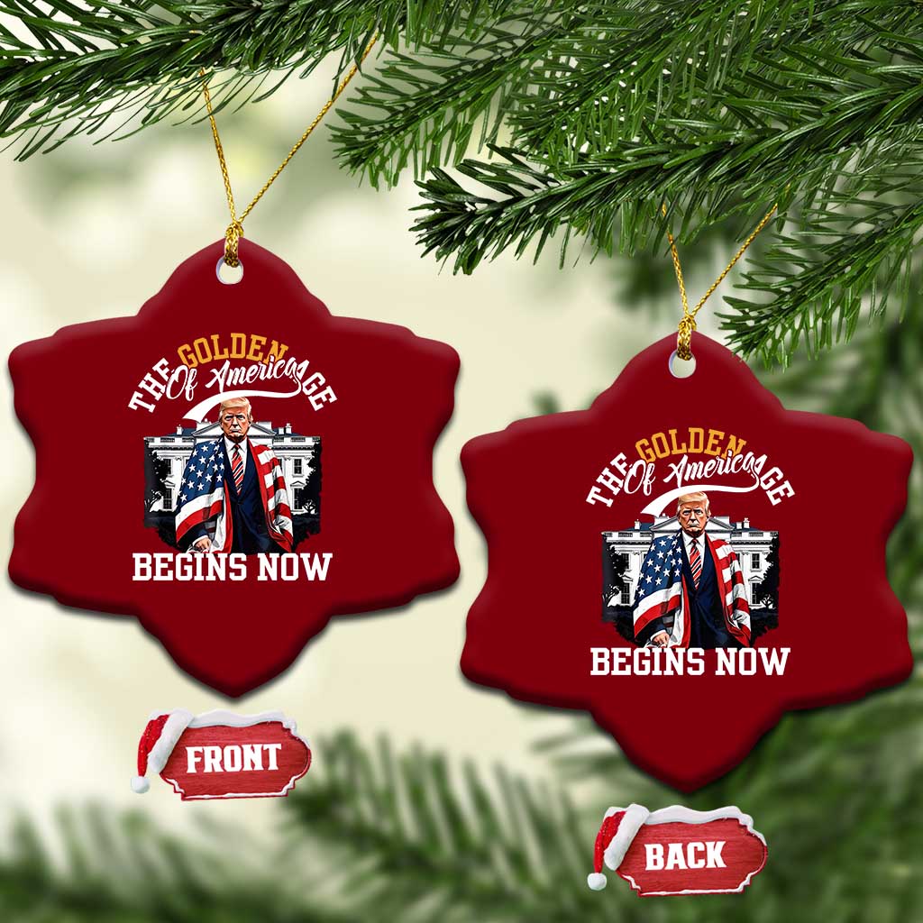Trump 2025 Ceramic Ornament The Golden Age Of America Begins Right Now 47th President TS02 Print Your Wear