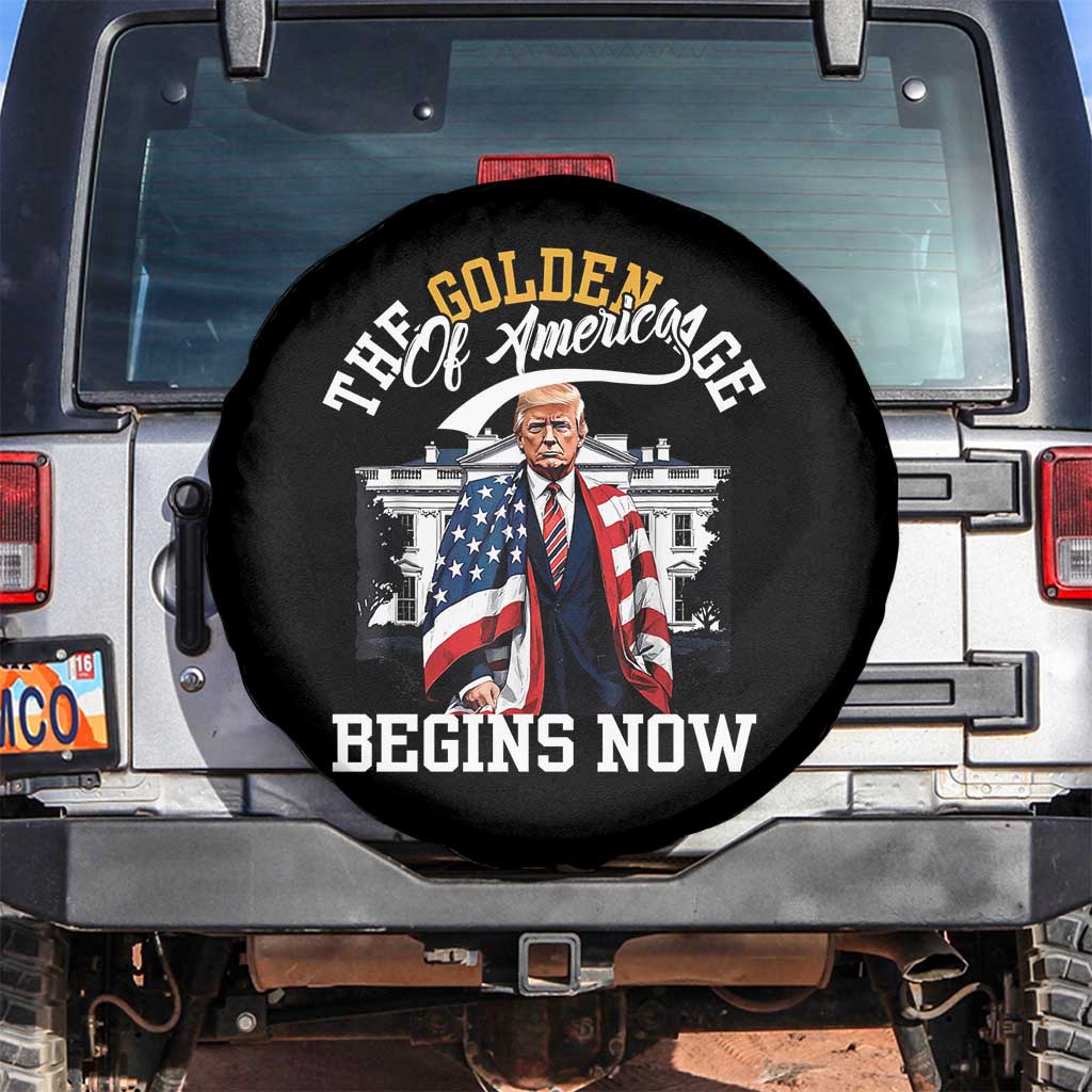 Trump 2025 Spare Tire Cover The Golden Age Of America Begins Right Now 47th President TS02 No hole Black Print Your Wear