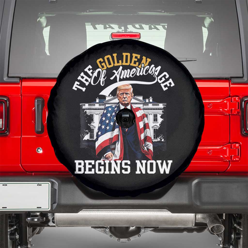 Trump 2025 Spare Tire Cover The Golden Age Of America Begins Right Now 47th President TS02 Black Print Your Wear