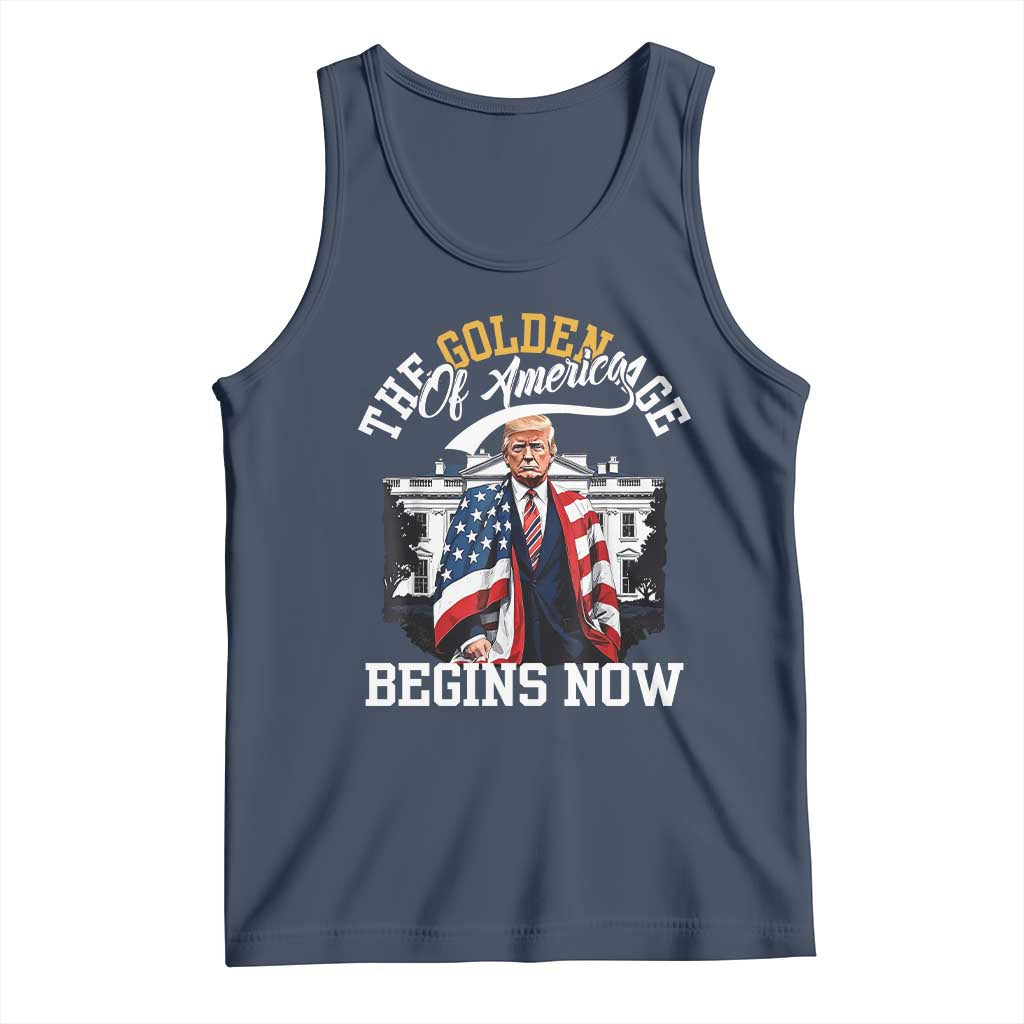 Trump 2025 Tank Top The Golden Age Of America Begins Right Now 47th President TS02 Navy Print Your Wear