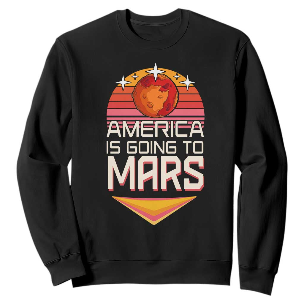 Trump 2025 Sweatshirt America Is Going To Mars Funny USA Patriotic Party TS02 Black Print Your Wear