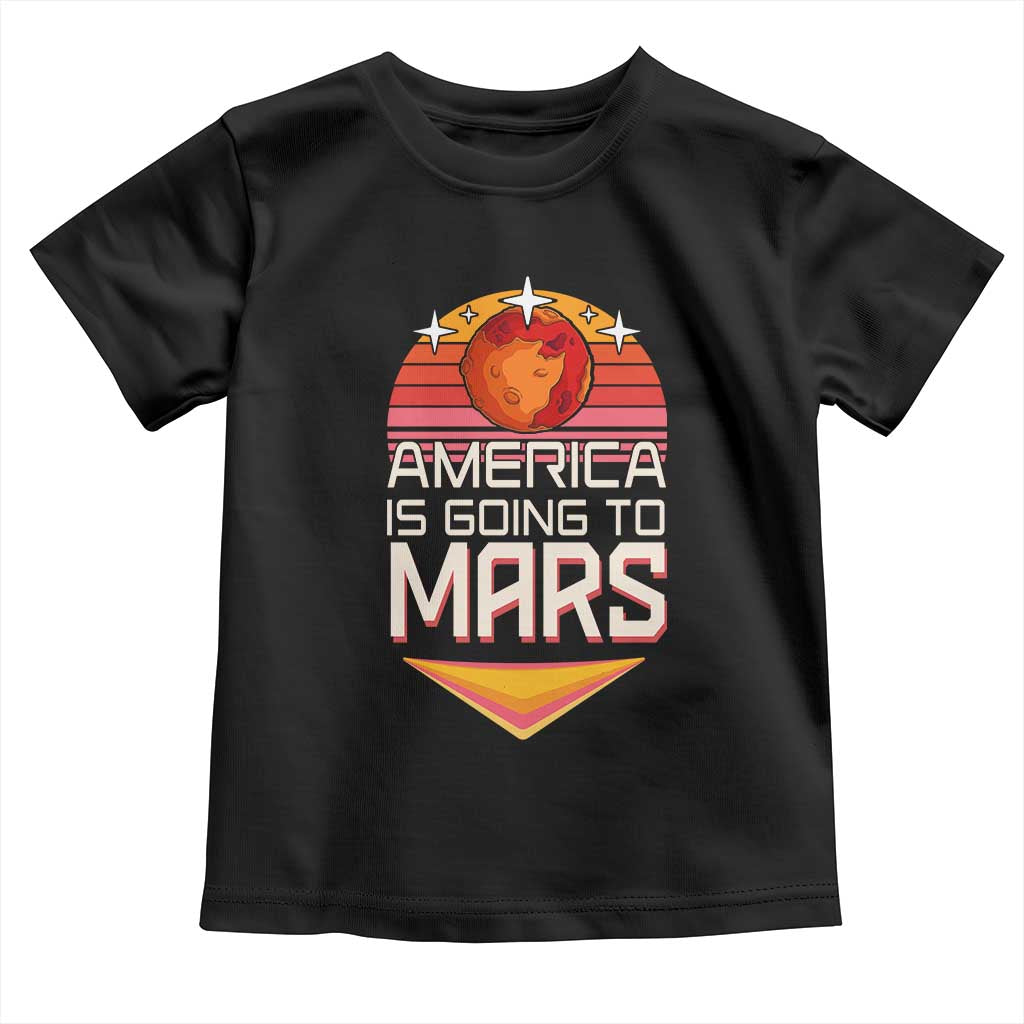 Trump 2025 Toddler T Shirt America Is Going To Mars Funny USA Patriotic Party TS02 Black Print Your Wear