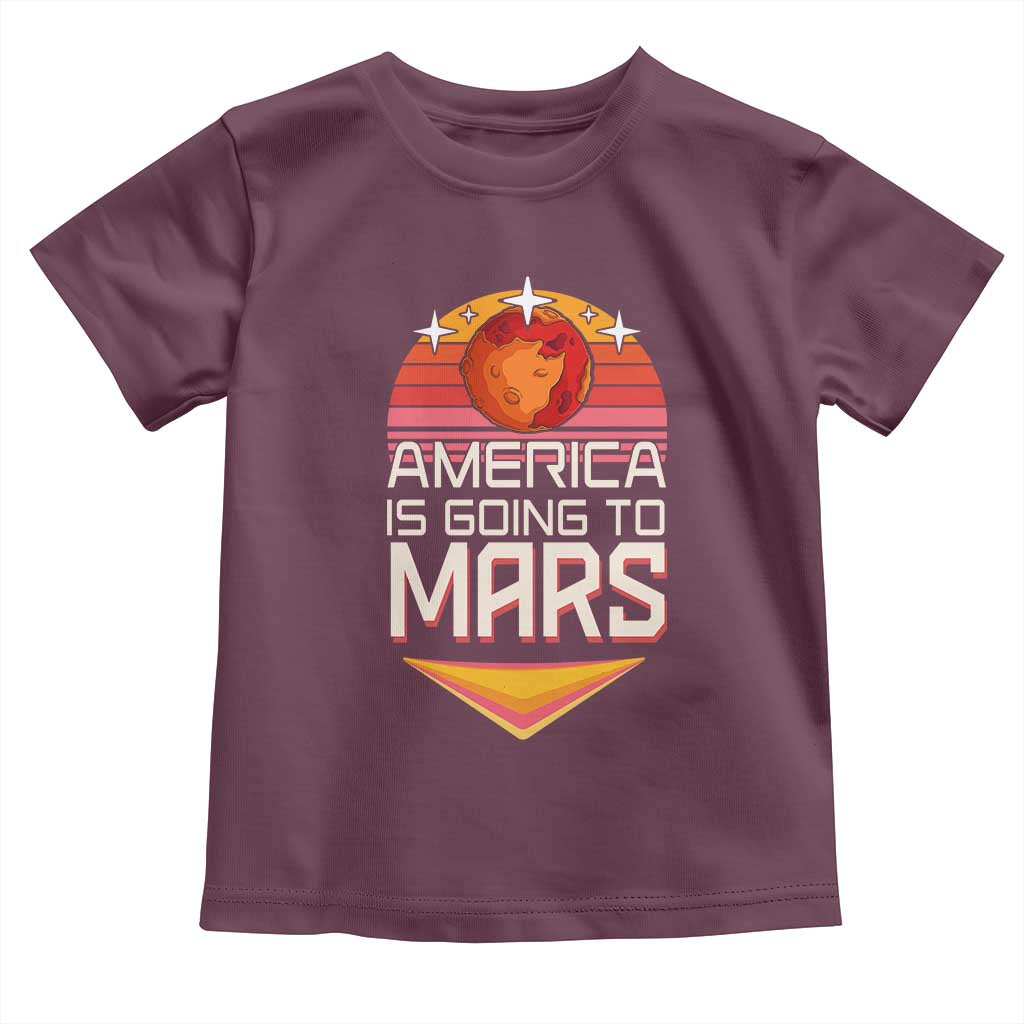 Trump 2025 Toddler T Shirt America Is Going To Mars Funny USA Patriotic Party TS02 Maroon Print Your Wear