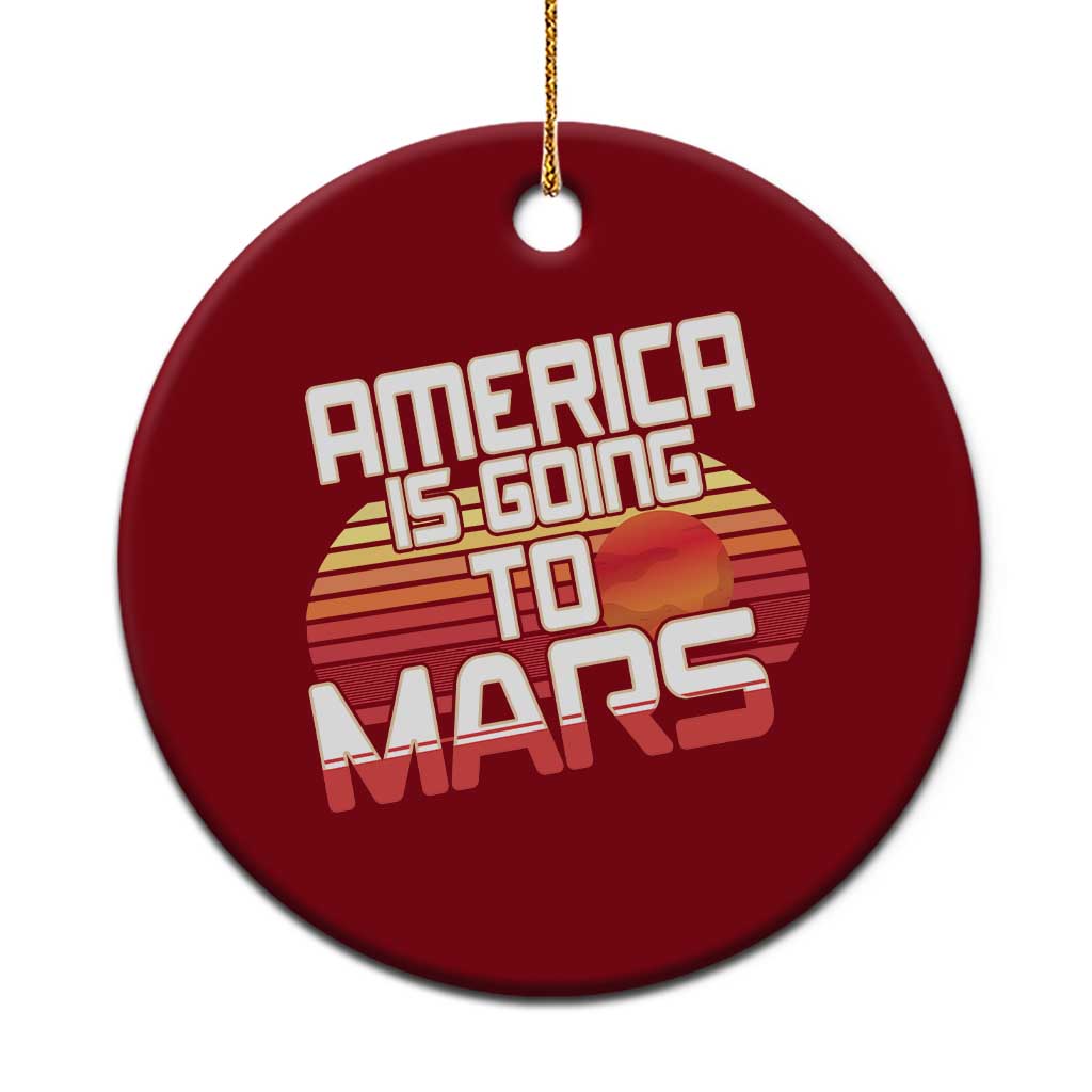 Trump 2025 Ceramic Ornament America Is Going To Mars Funny USA Patriotic Retro TS02 1pc Red Print Your Wear
