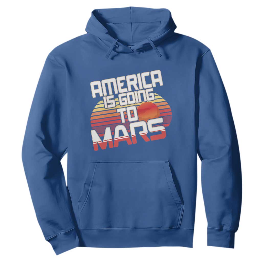 Trump 2025 Hoodie America Is Going To Mars Funny USA Patriotic Retro TS02 Royal Blue Print Your Wear