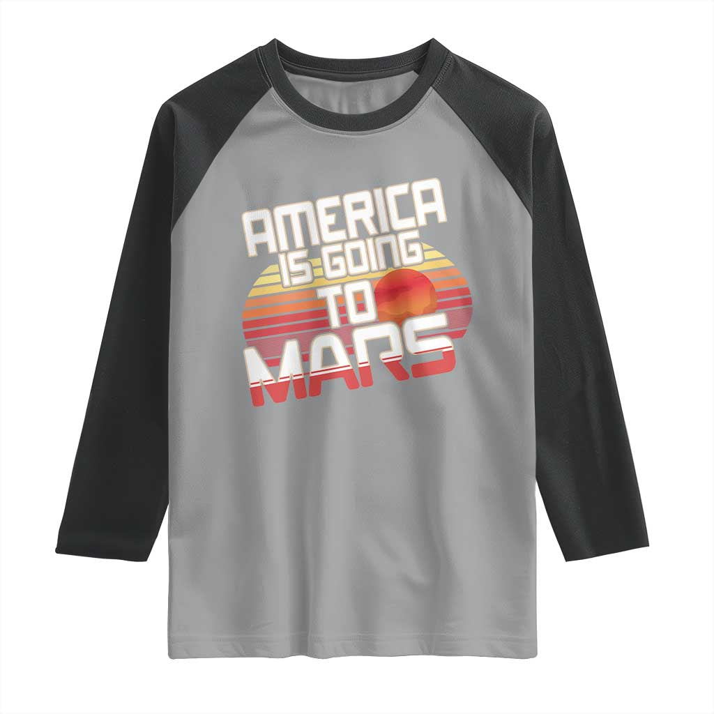Trump 2025 Raglan Shirt America Is Going To Mars Funny USA Patriotic Retro TS02 Sport Gray Black Print Your Wear