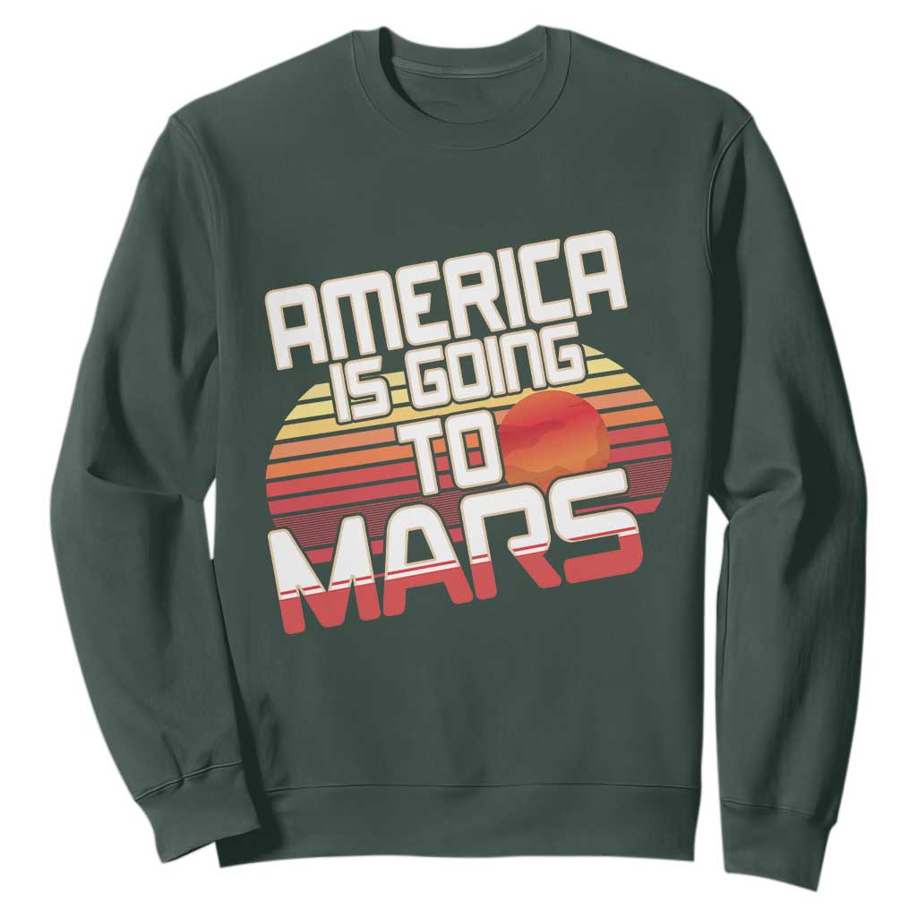 Trump 2025 Sweatshirt America Is Going To Mars Funny USA Patriotic Retro TS02 Dark Forest Green Print Your Wear
