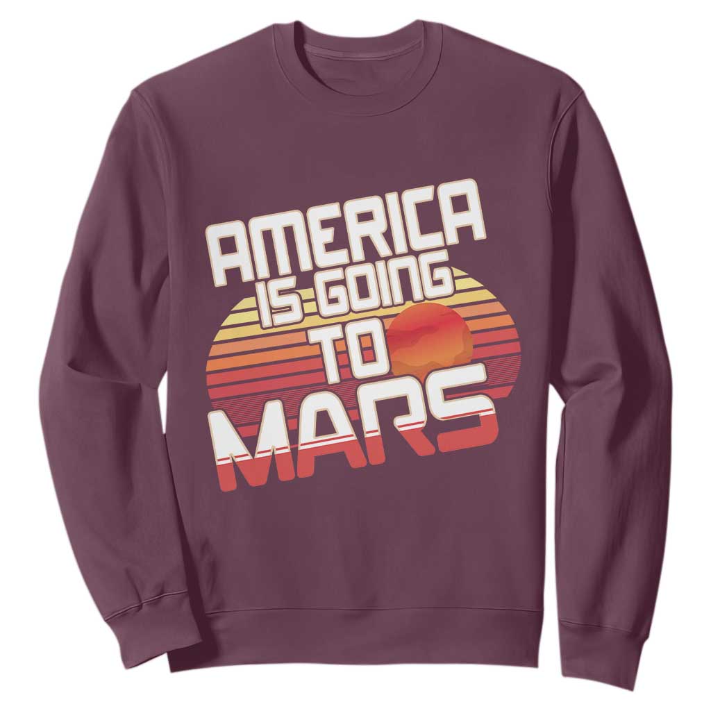 Trump 2025 Sweatshirt America Is Going To Mars Funny USA Patriotic Retro TS02 Maroon Print Your Wear