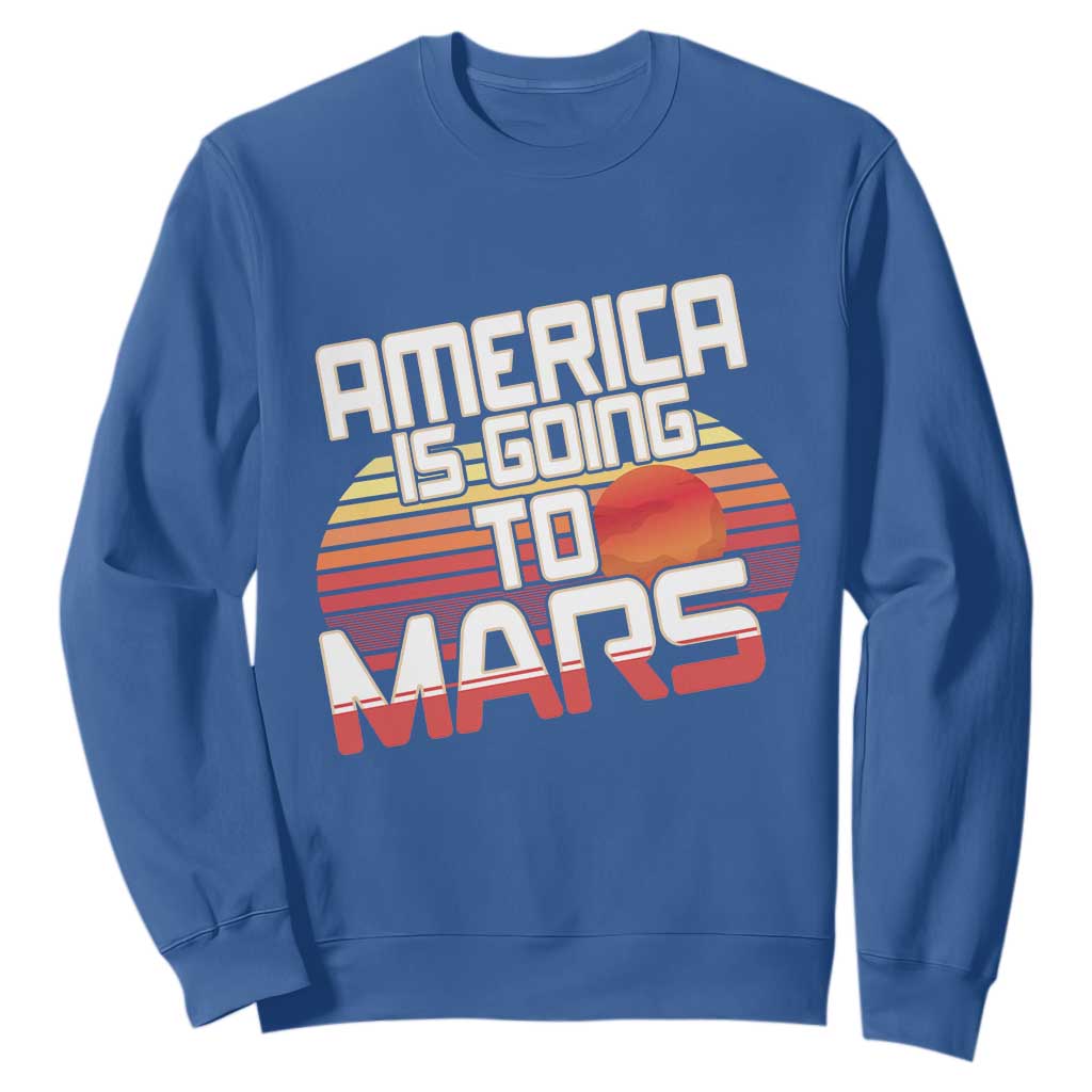Trump 2025 Sweatshirt America Is Going To Mars Funny USA Patriotic Retro TS02 Royal Blue Print Your Wear