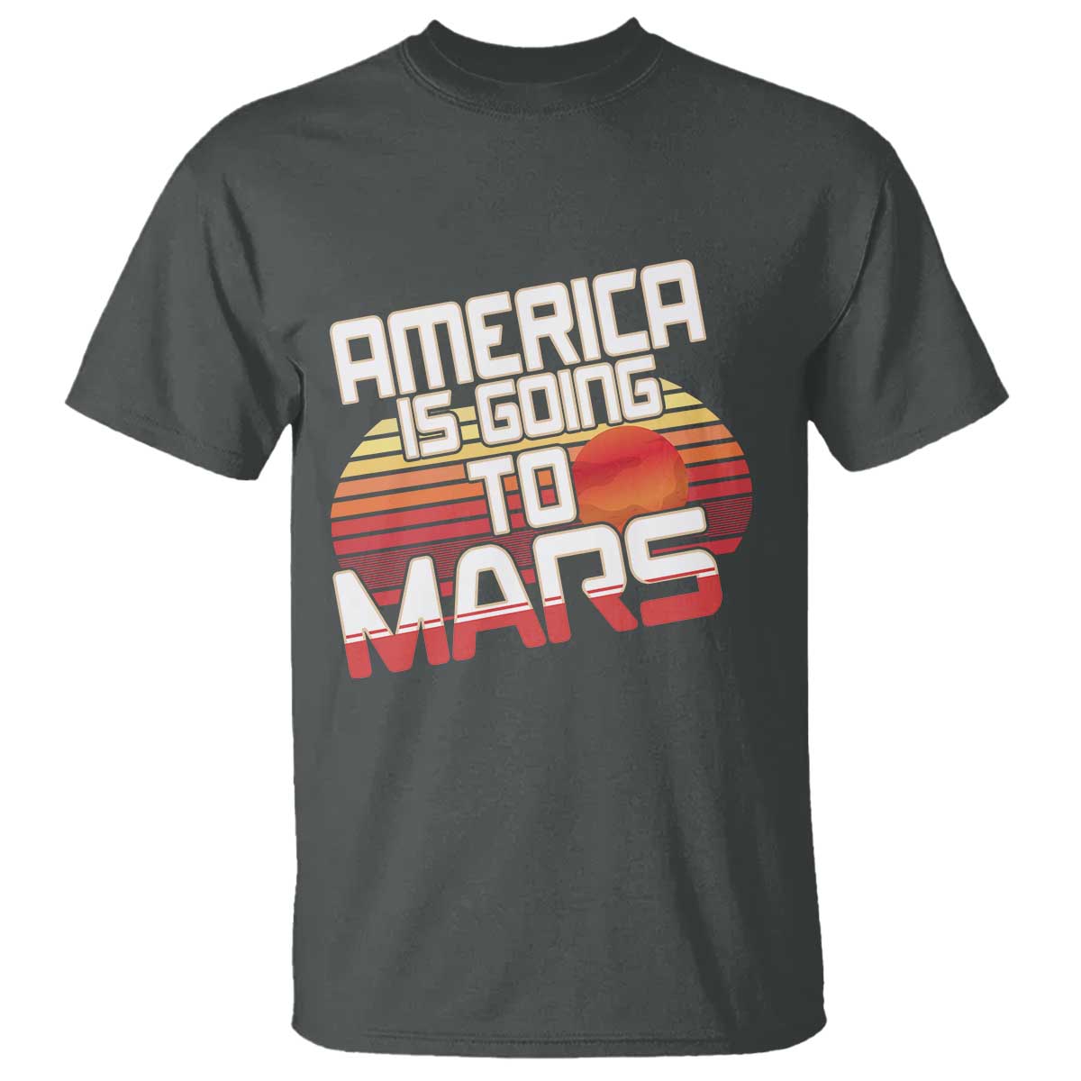 Trump 2025 T Shirt America Is Going To Mars Funny USA Patriotic Retro TS02 Dark Heather Print Your Wear