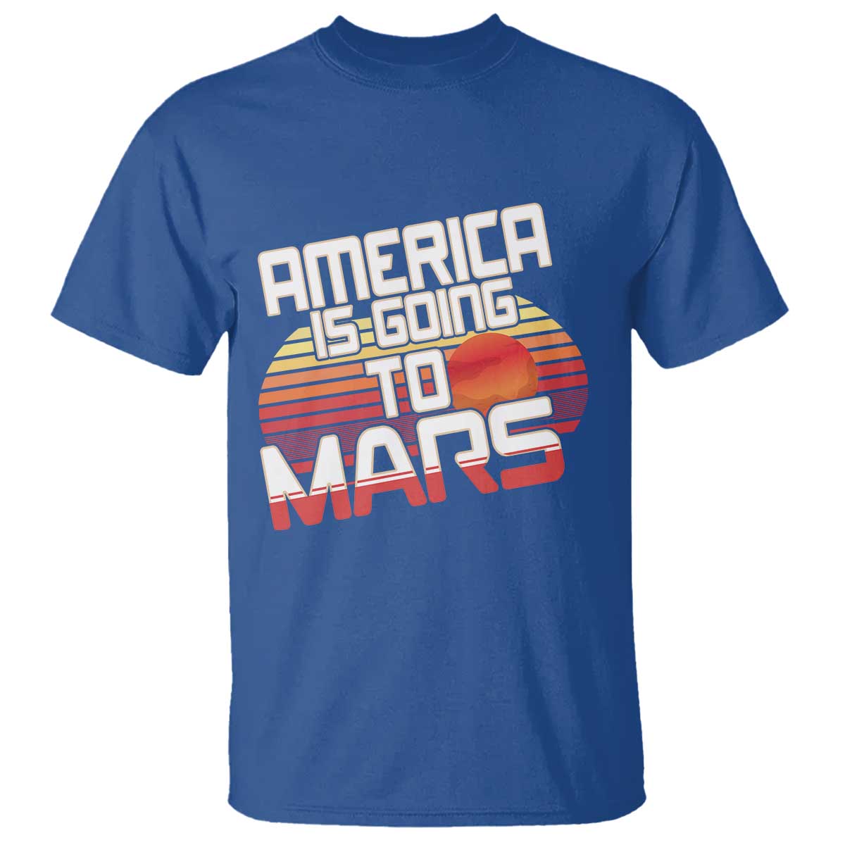 Trump 2025 T Shirt America Is Going To Mars Funny USA Patriotic Retro TS02 Royal Blue Print Your Wear