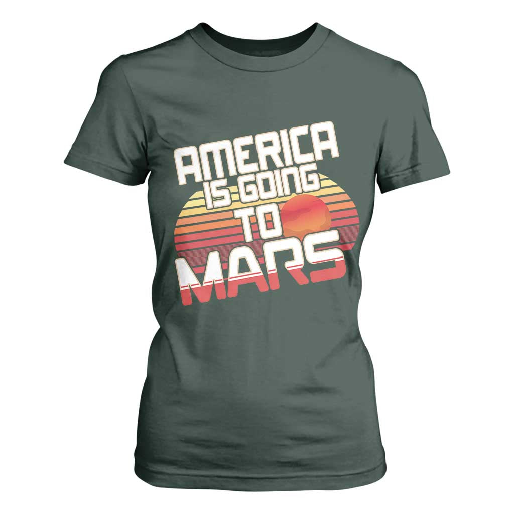 Trump 2025 T Shirt For Women America Is Going To Mars Funny USA Patriotic Retro TS02 Dark Forest Green Print Your Wear