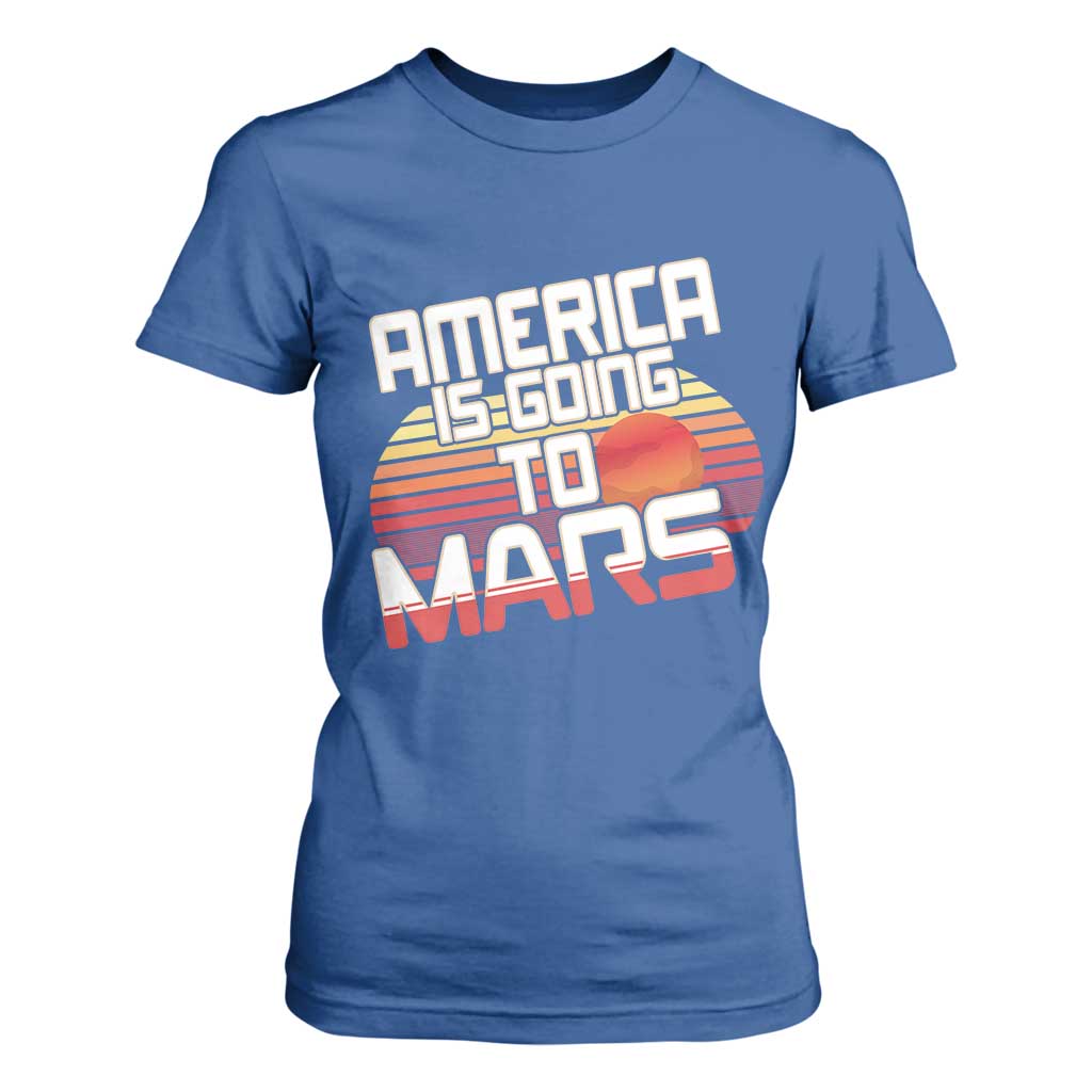 Trump 2025 T Shirt For Women America Is Going To Mars Funny USA Patriotic Retro TS02 Royal Blue Print Your Wear