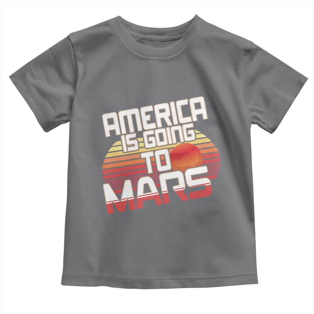 Trump 2025 Toddler T Shirt America Is Going To Mars Funny USA Patriotic Retro TS02 Charcoal Print Your Wear