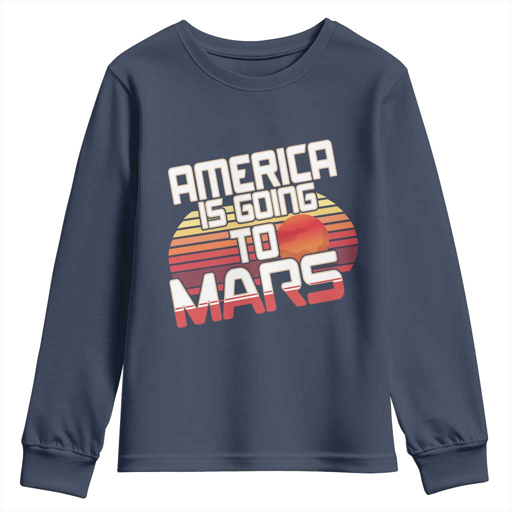 Trump 2025 Youth Sweatshirt America Is Going To Mars Funny USA Patriotic Retro TS02 Navy Print Your Wear