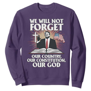 Trump 2025 Sweatshirt We Will Not Forget Our Country Our Constitution Our God American Flag TS02 Purple Print Your Wear