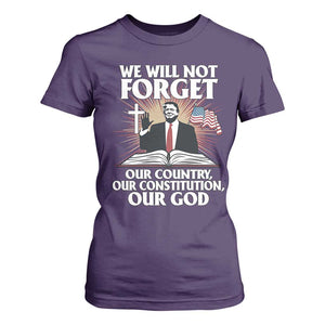 Trump 2025 T Shirt For Women We Will Not Forget Our Country Our Constitution Our God American Flag TS02 Purple Print Your Wear