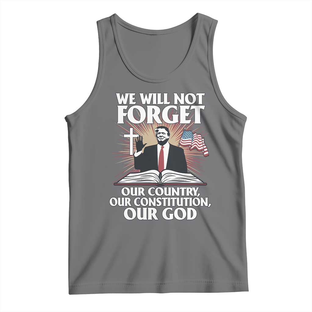 Trump 2025 Tank Top We Will Not Forget Our Country Our Constitution Our God American Flag TS02 Black Heather Print Your Wear
