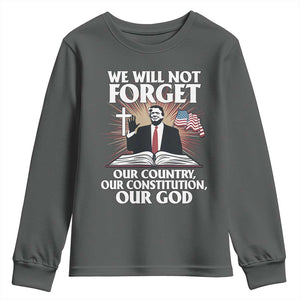 Trump 2025 Youth Sweatshirt We Will Not Forget Our Country Our Constitution Our God American Flag TS02 Dark Heather Print Your Wear