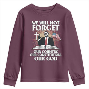 Trump 2025 Youth Sweatshirt We Will Not Forget Our Country Our Constitution Our God American Flag TS02 Maroon Print Your Wear