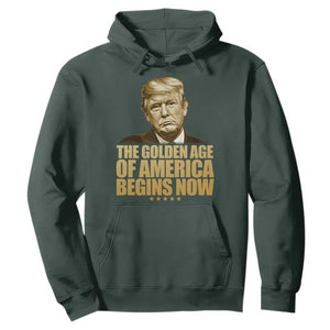 Trump 2025 Hoodie Golden Age Of America Begins Now Inauguration Speech TS02 Dark Forest Green Print Your Wear