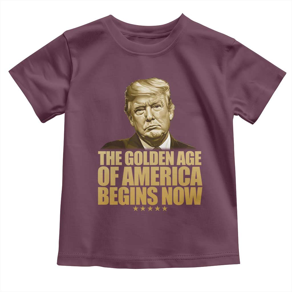 Trump 2025 Toddler T Shirt Golden Age Of America Begins Now Inauguration Speech TS02 Maroon Print Your Wear