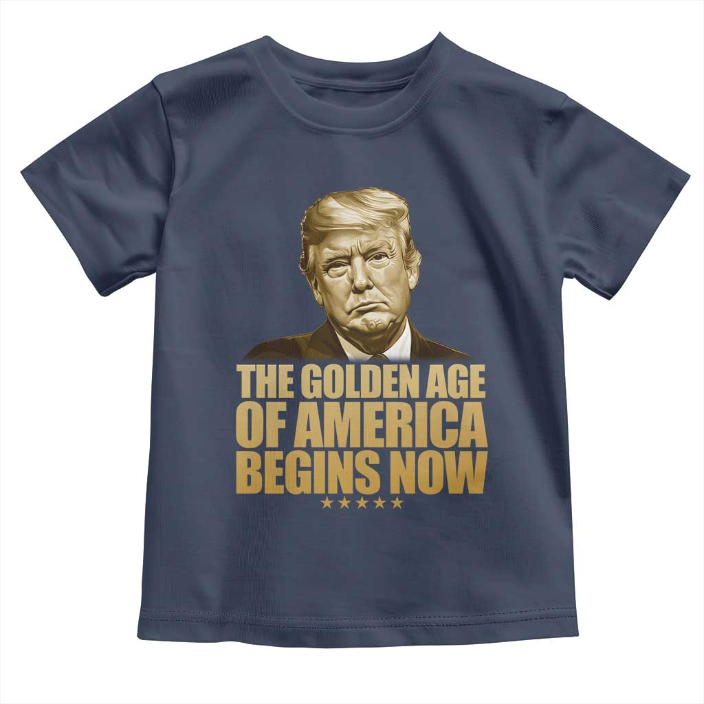 Trump 2025 Toddler T Shirt Golden Age Of America Begins Now Inauguration Speech TS02 Navy Print Your Wear