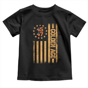 Trump 2025 Toddler T Shirt New Golden Age Of America 47th President TS02 Black Print Your Wear