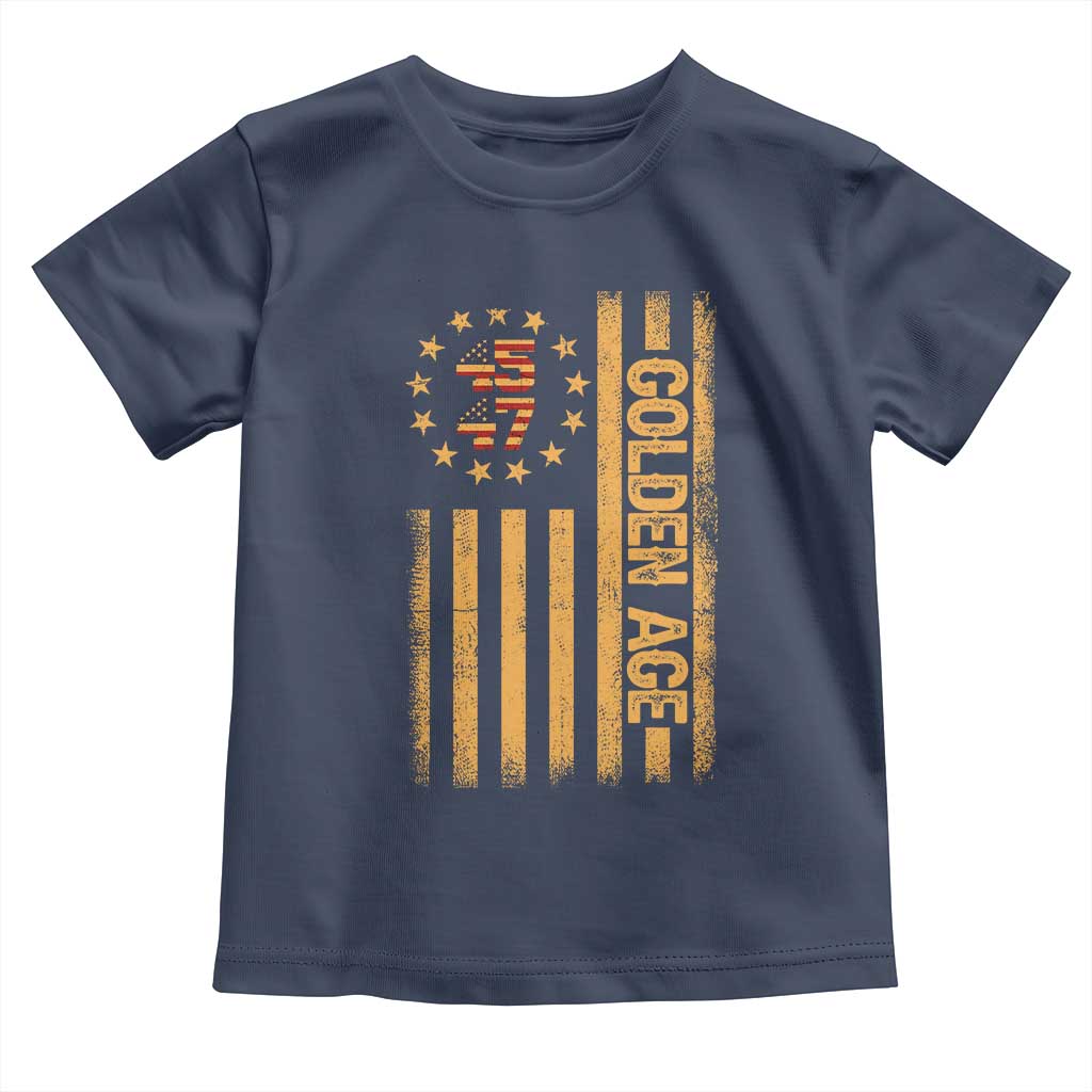 Trump 2025 Toddler T Shirt New Golden Age Of America 47th President TS02 Navy Print Your Wear