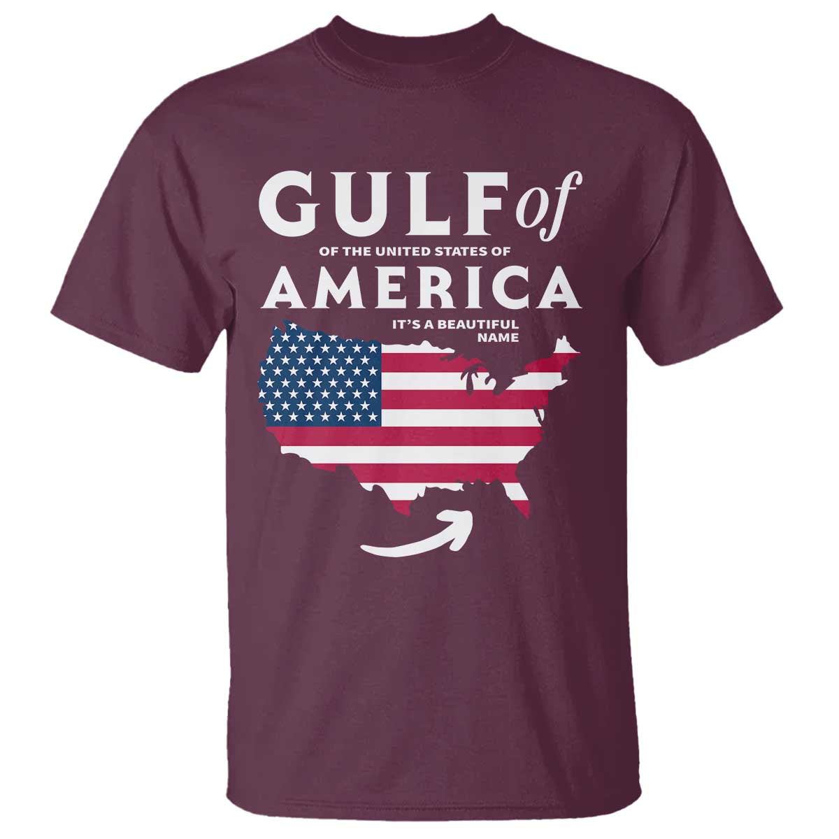 Trump America's Gulf T Shirt Gulf Of The Usa American Flag Pride Patriotic TS02 Maroon Print Your Wear
