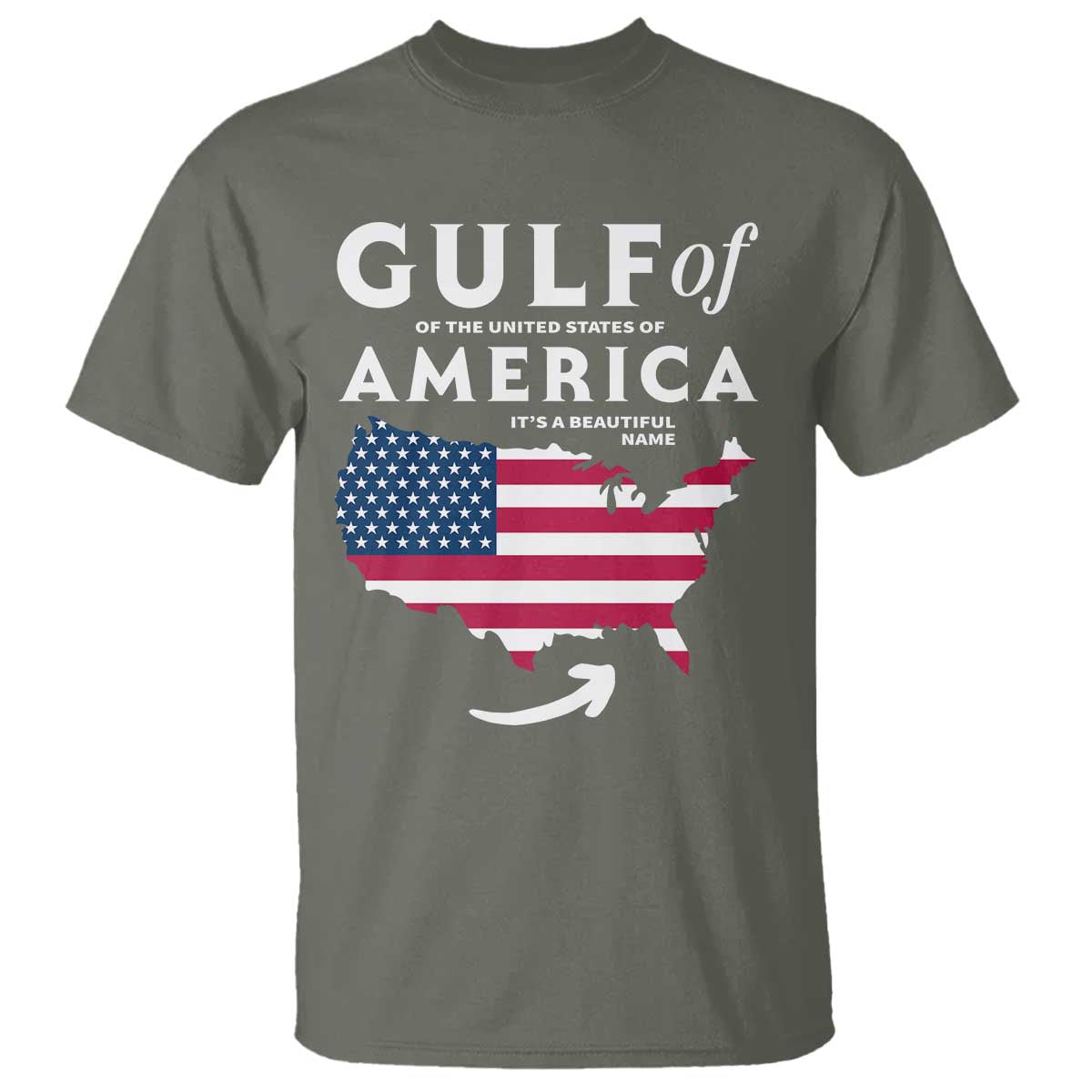 Trump America's Gulf T Shirt Gulf Of The Usa American Flag Pride Patriotic TS02 Military Green Print Your Wear
