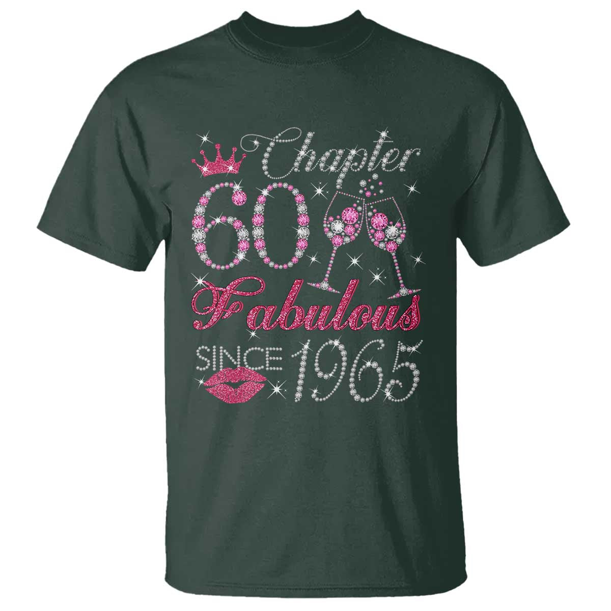 Chapter 60 Fabulous T Shirt Sparkle Since 1965 60Th Birthday Gift For Women TS02 Dark Forest Green Print Your Wear