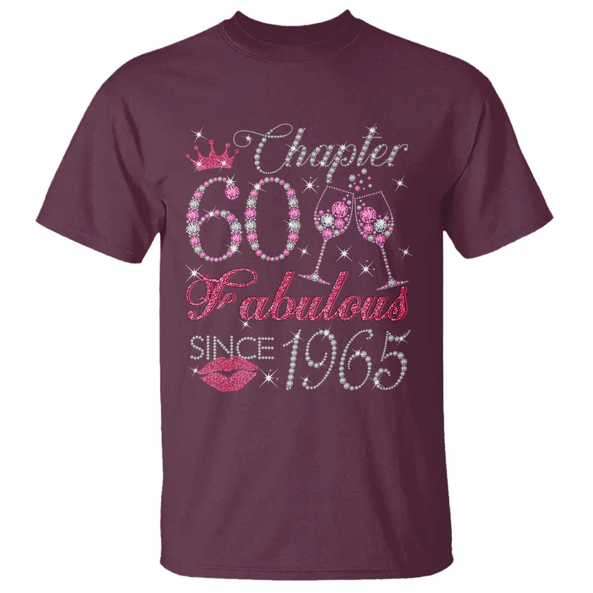 Chapter 60 Fabulous T Shirt Sparkle Since 1965 60Th Birthday Gift For Women TS02 Maroon Print Your Wear