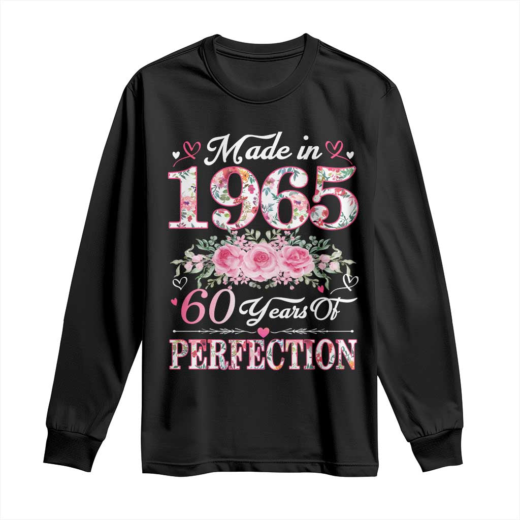 Happy 60th Birthday Floral Long Sleeve Shirt Made In 1965 60 Years of Perfection TS02 Black Print Your Wear