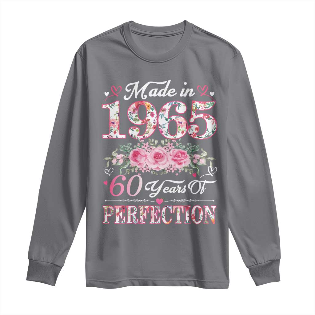 Happy 60th Birthday Floral Long Sleeve Shirt Made In 1965 60 Years of Perfection TS02 Charcoal Print Your Wear