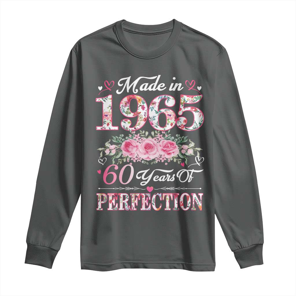 Happy 60th Birthday Floral Long Sleeve Shirt Made In 1965 60 Years of Perfection TS02 Dark Heather Print Your Wear
