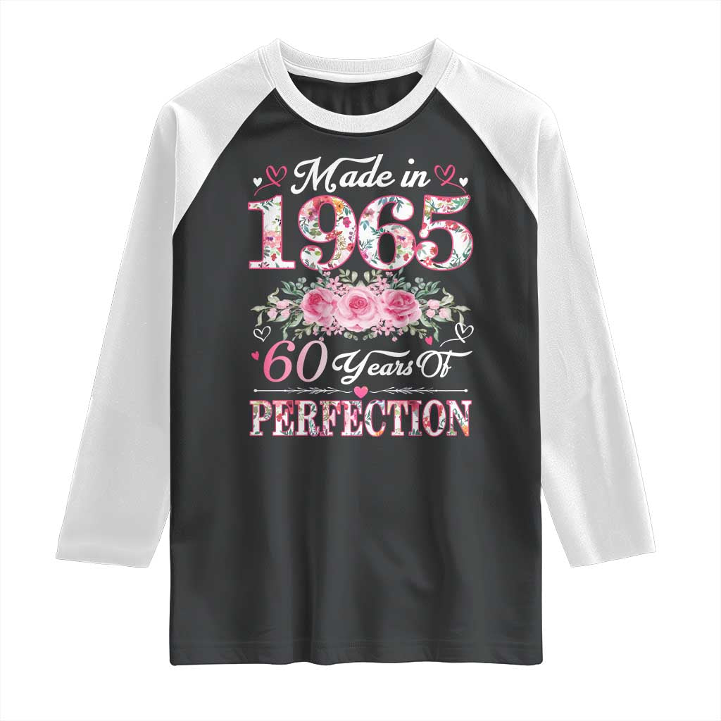 Happy 60th Birthday Floral Raglan Shirt Made In 1965 60 Years of Perfection TS02 Black White Print Your Wear