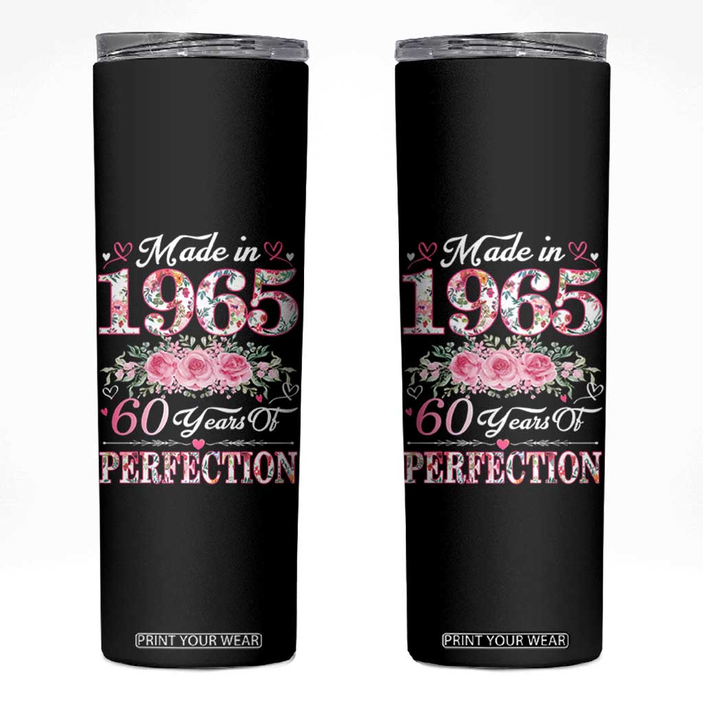 Happy 60th Birthday Floral Skinny Tumbler Made In 1965 60 Years of Perfection TS02 Black Print Your Wear