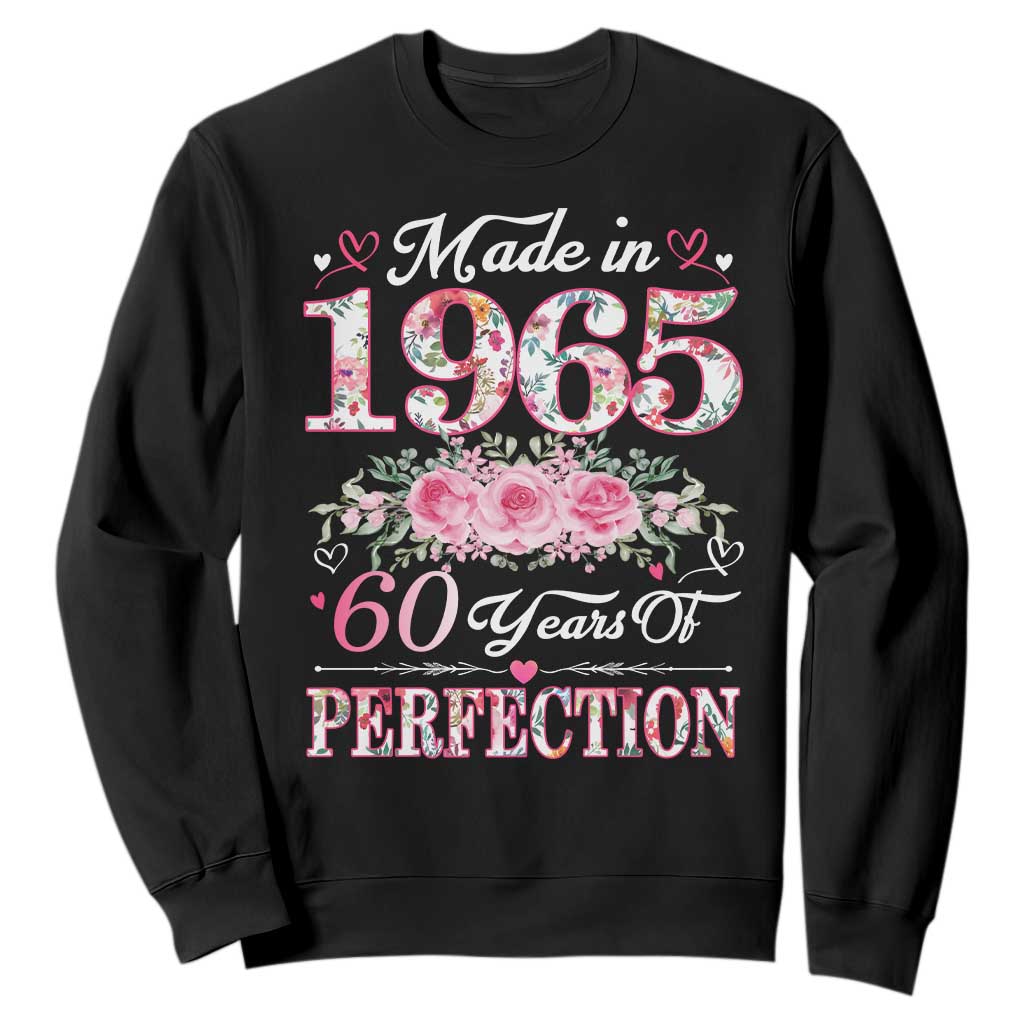 Happy 60th Birthday Floral Sweatshirt Made In 1965 60 Years of Perfection TS02 Black Print Your Wear