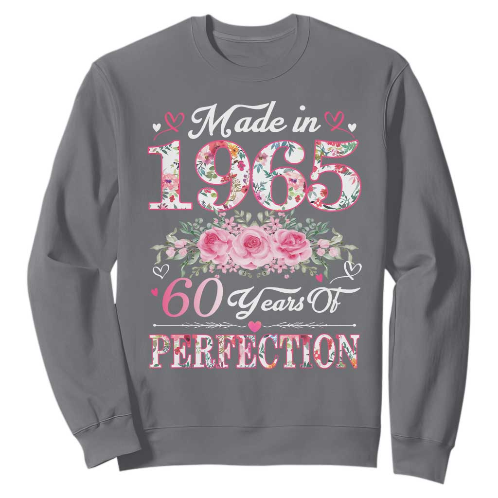 Happy 60th Birthday Floral Sweatshirt Made In 1965 60 Years of Perfection TS02 Charcoal Print Your Wear