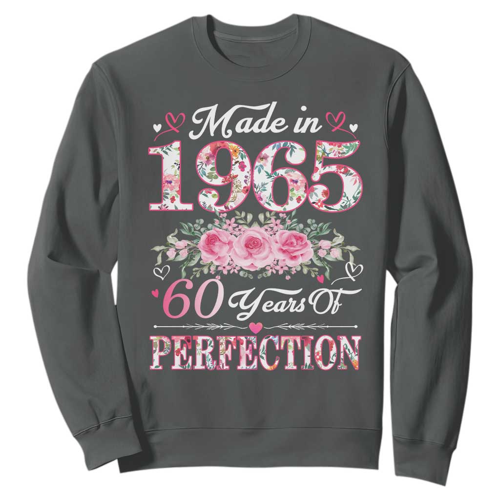 Happy 60th Birthday Floral Sweatshirt Made In 1965 60 Years of Perfection TS02 Dark Heather Print Your Wear