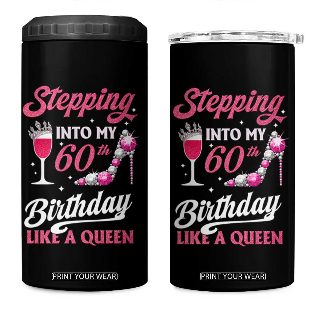 Stepping Into My 60th Birthday 4 in 1 Can Cooler Tumbler Like A Queen Pink Wine Glass TS02 One Size: 16 oz Black Print Your Wear