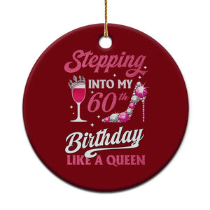 Stepping Into My 60th Birthday Ceramic Ornament Like A Queen Pink Wine Glass TS02 1pc Red Print Your Wear