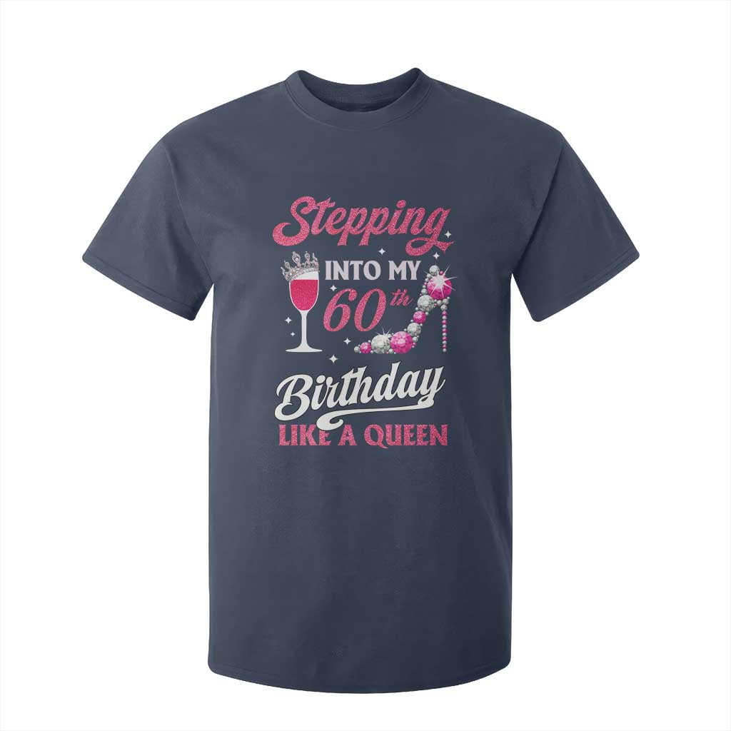 Stepping Into My 60th Birthday T Shirt For Kid Like A Queen Pink Wine Glass TS02 Navy Print Your Wear