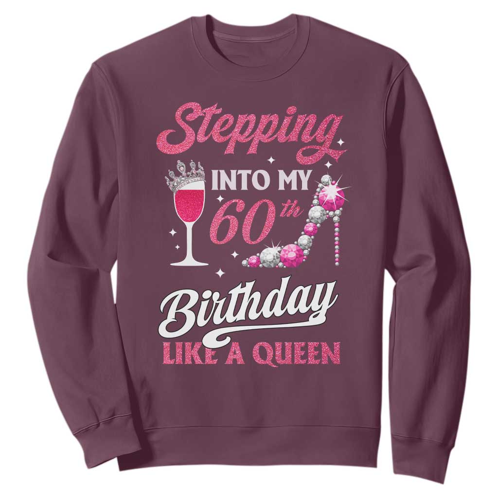 Stepping Into My 60th Birthday Sweatshirt Like A Queen Pink Wine Glass TS02 Maroon Print Your Wear