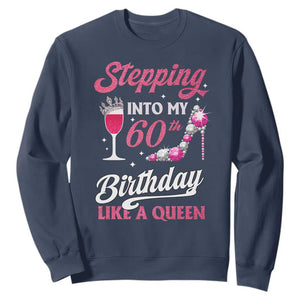 Stepping Into My 60th Birthday Sweatshirt Like A Queen Pink Wine Glass TS02 Navy Print Your Wear