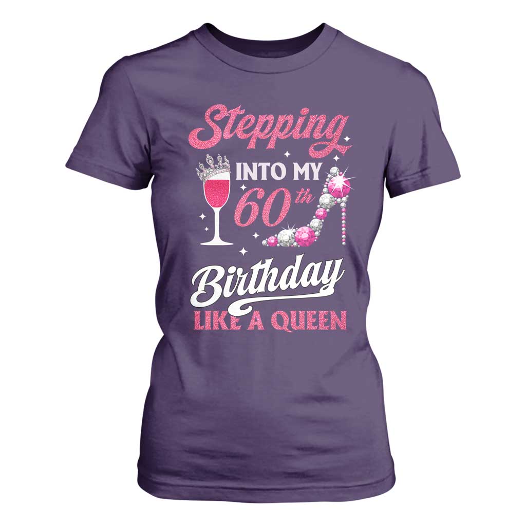 Stepping Into My 60th Birthday T Shirt For Women Like A Queen Pink Wine Glass TS02 Purple Print Your Wear