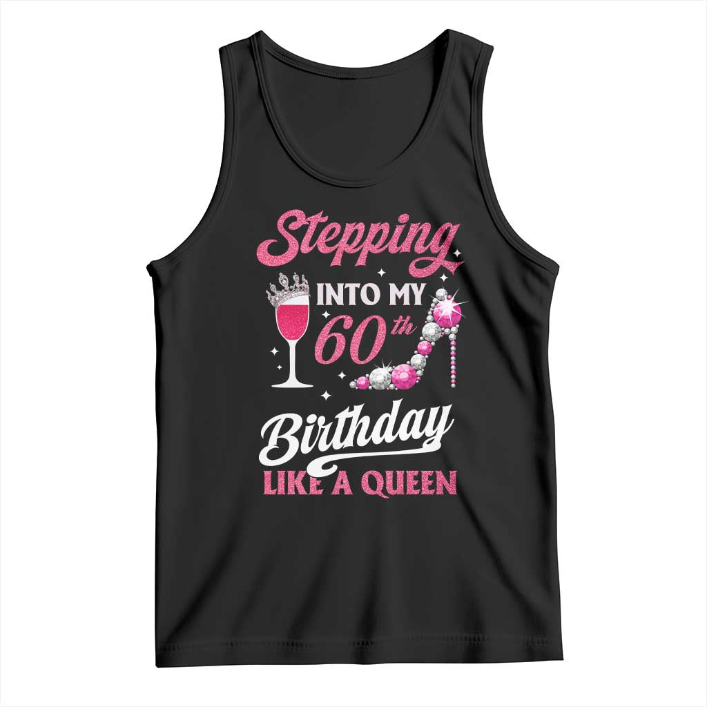 Stepping Into My 60th Birthday Tank Top Like A Queen Pink Wine Glass TS02 Black Print Your Wear