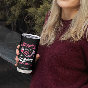 Stepping Into My 60th Birthday Tumbler Cup Like A Queen Pink Wine Glass TS02 Print Your Wear