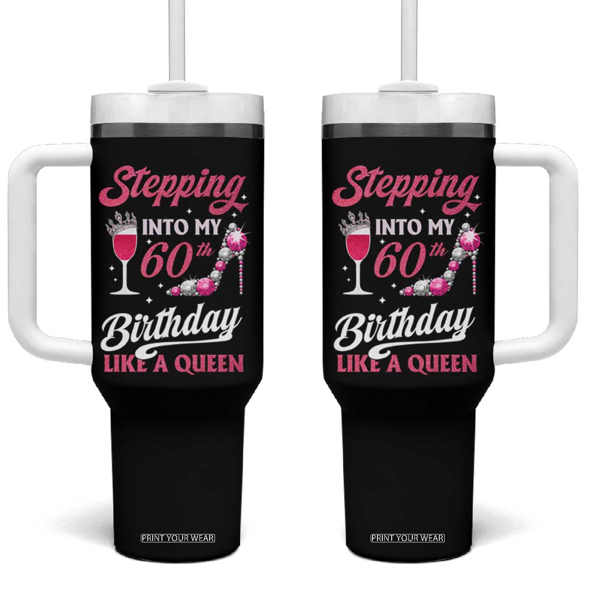 Stepping Into My 60th Birthday Tumbler With Handle Like A Queen Pink Wine Glass TS02 One Size: 40 oz Black Print Your Wear
